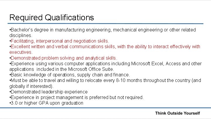 Required Qualifications • Bachelor’s degree in manufacturing engineering, mechanical engineering or other related disciplines.