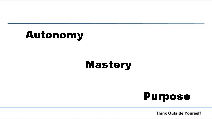 Autonomy Mastery Purpose 