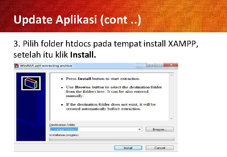 Update Aplikasi (cont. . ) 3. Pilih folder htdocs pada tempat install XAMPP, setelah