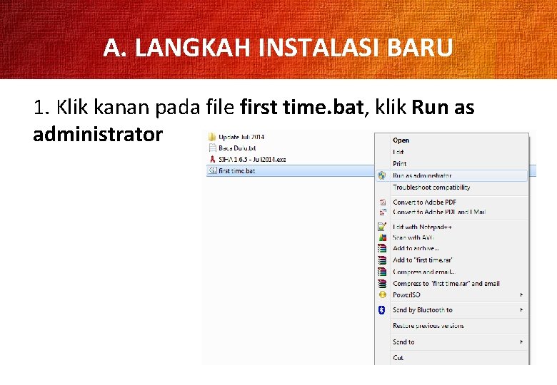 A. LANGKAH INSTALASI BARU 1. Klik kanan pada file first time. bat, klik Run