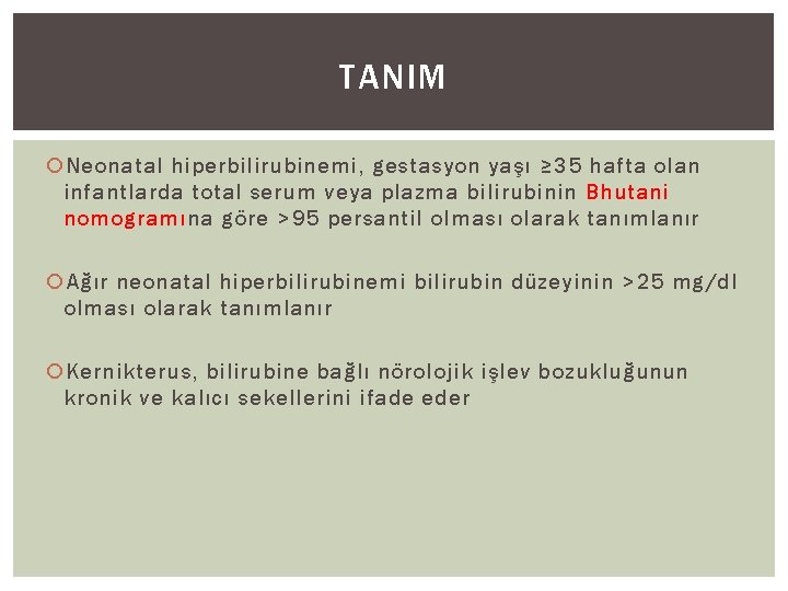TANIM Neonatal hiperbilirubinemi, gestasyon yaşı ≥ 35 hafta olan infantlarda total serum veya plazma