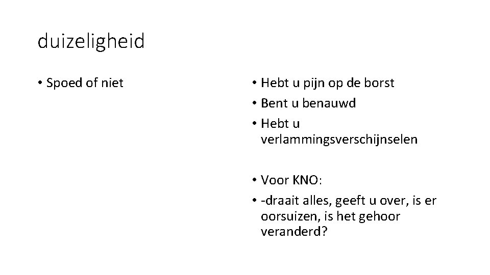 duizeligheid • Spoed of niet • Hebt u pijn op de borst • Bent duizeligheid • Spoed of niet • Hebt u pijn op de borst • Bent