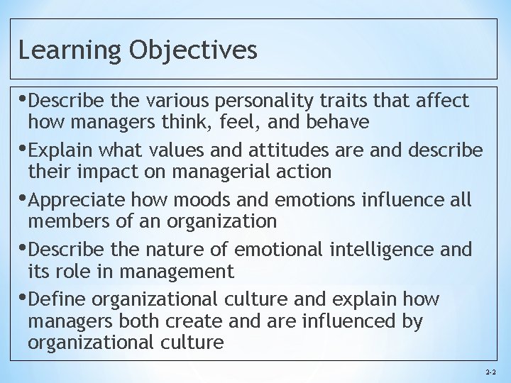 Learning Objectives • Describe the various personality traits that affect how managers think, feel,