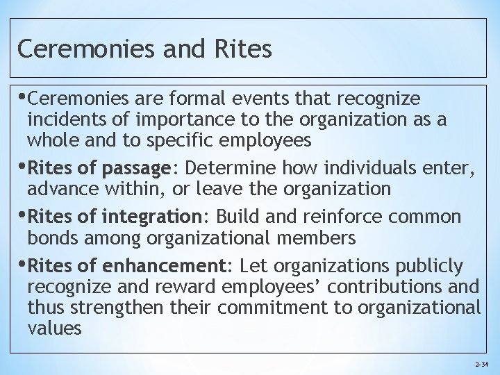 Ceremonies and Rites • Ceremonies are formal events that recognize incidents of importance to