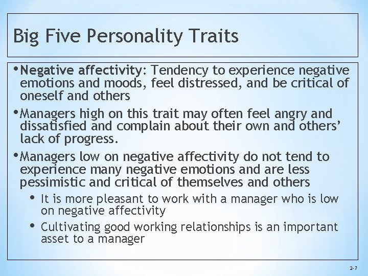 Big Five Personality Traits • Negative affectivity: Tendency to experience negative emotions and moods,