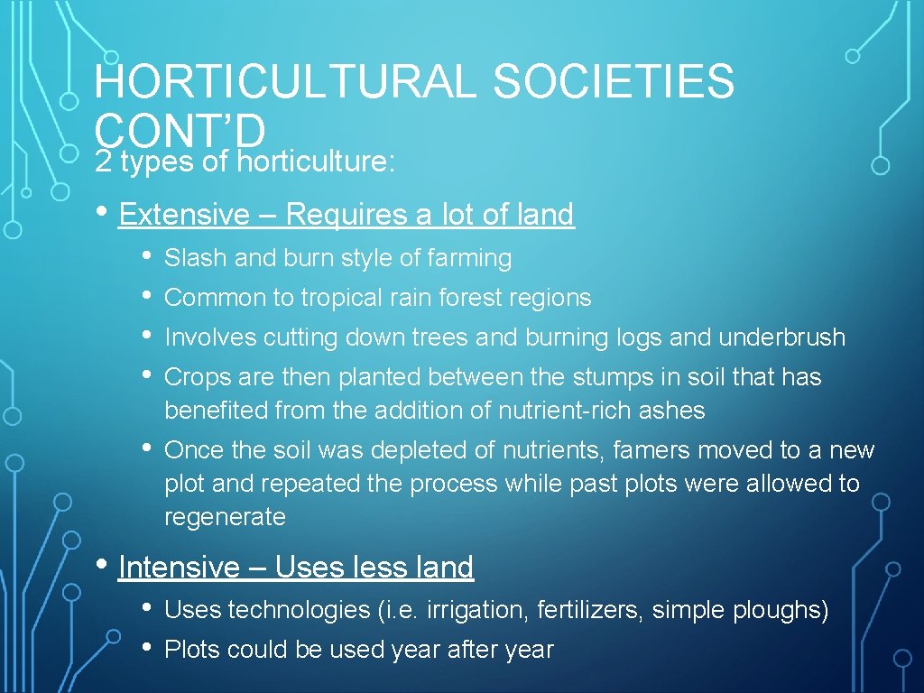 HORTICULTURAL SOCIETIES CONT’D 2 types of horticulture: • Extensive – Requires a lot of