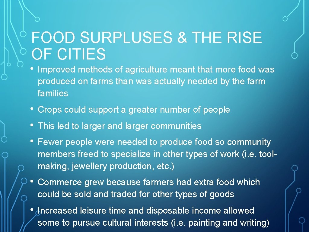 FOOD SURPLUSES & THE RISE OF CITIES • Improved methods of agriculture meant that