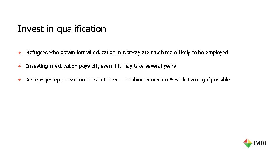 Invest in qualification Refugees who obtain formal education in Norway are much more likely