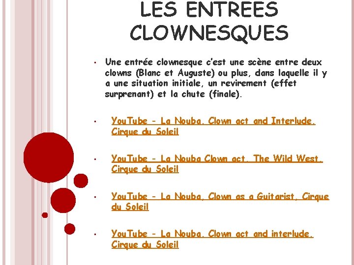 LES ENTRÉES CLOWNESQUES • • • Une entrée clownesque c’est une scène entre deux