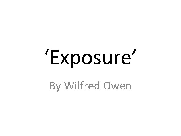 ‘Exposure’ By Wilfred Owen 