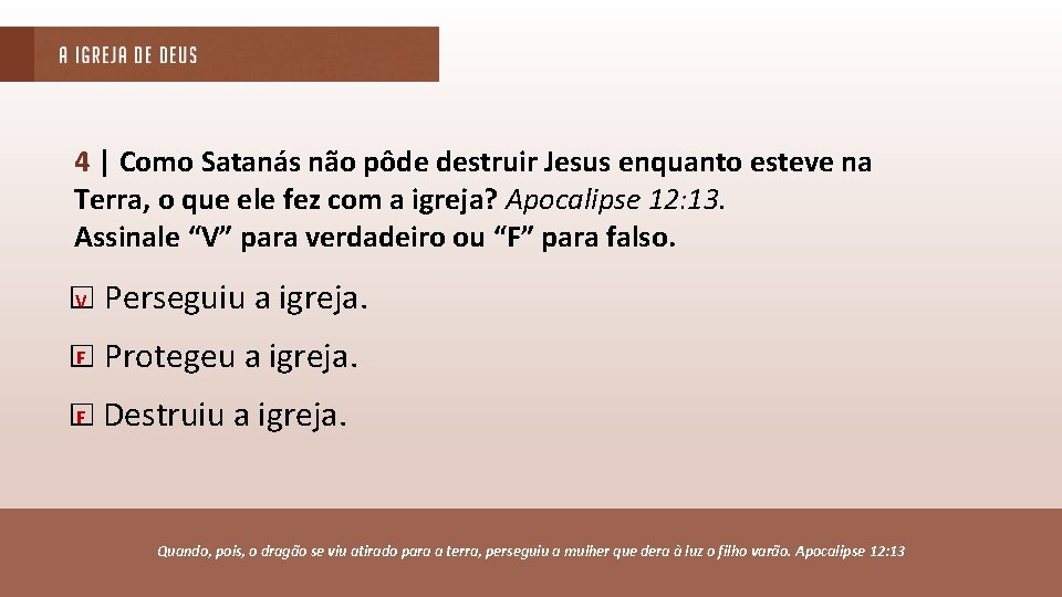 4 | Como Satanás não pôde destruir Jesus enquanto esteve na Terra, o que