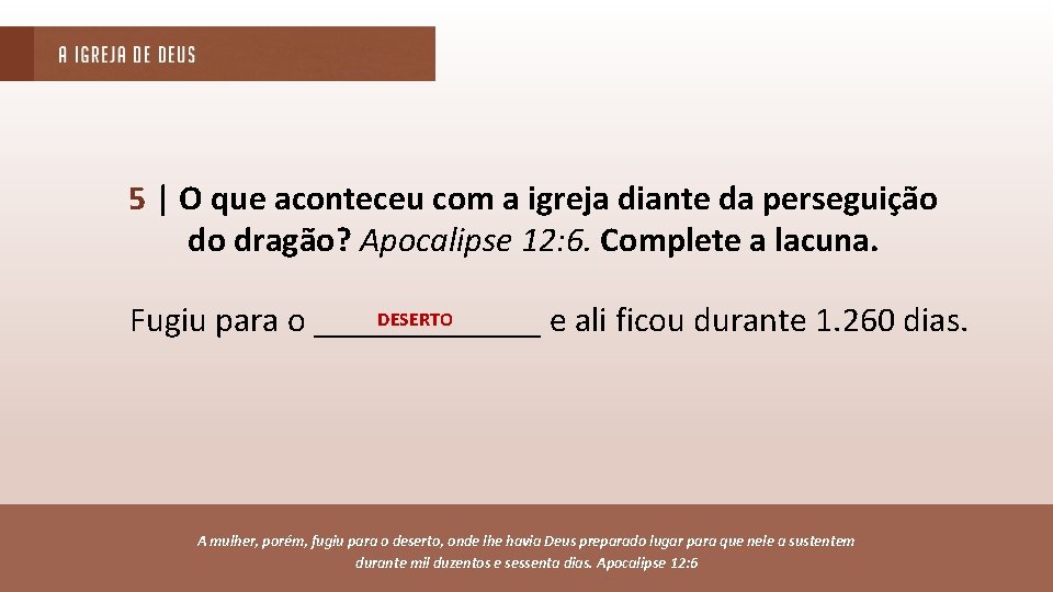 5 | O que aconteceu com a igreja diante da perseguição do dragão? Apocalipse