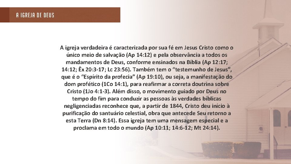 A igreja verdadeira é caracterizada por sua fé em Jesus Cristo como o único