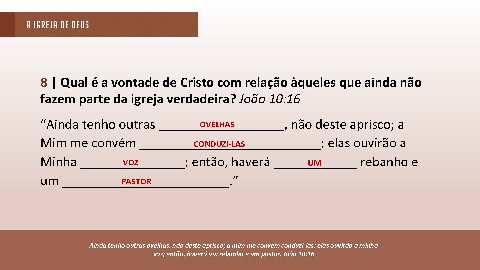 8 | Qual é a vontade de Cristo com relação àqueles que ainda não