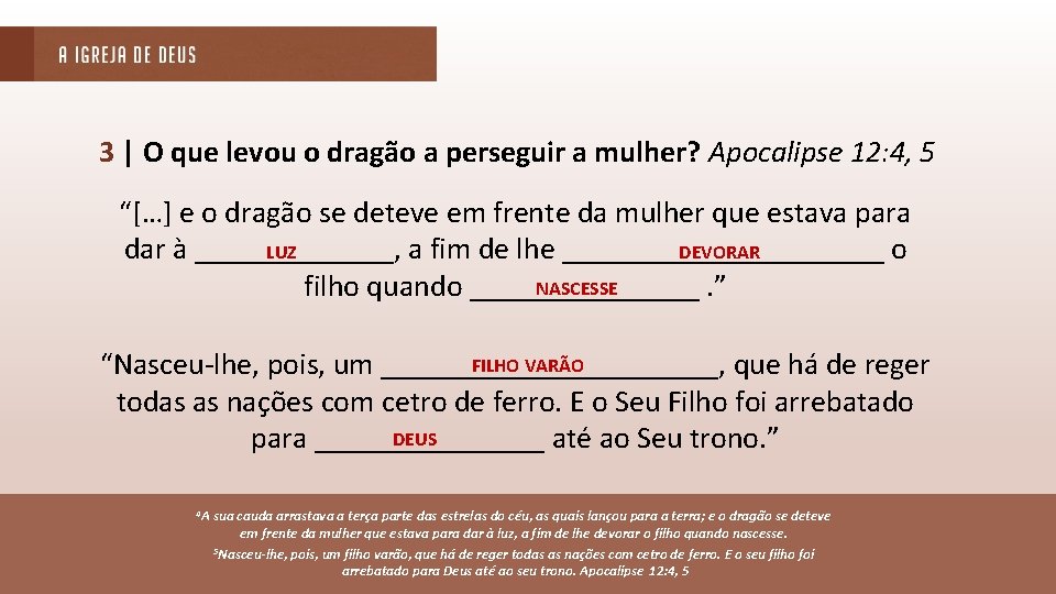 3 | O que levou o dragão a perseguir a mulher? Apocalipse 12: 4,