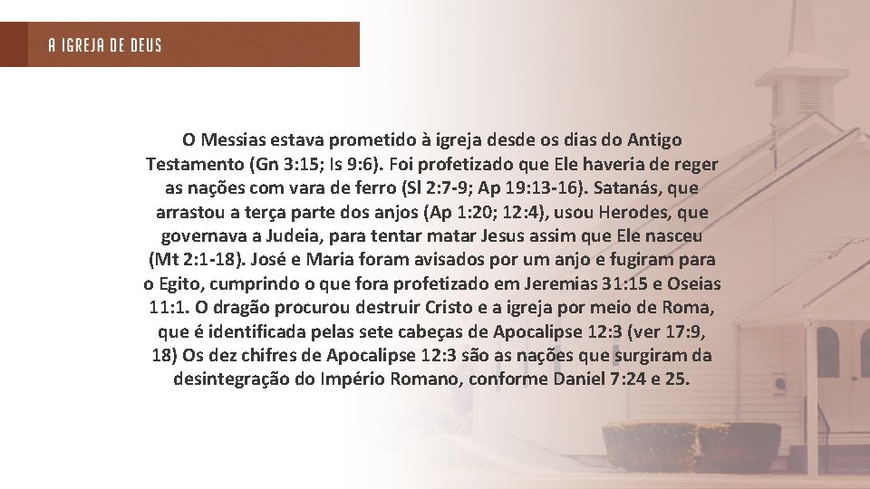 O Messias estava prometido à igreja desde os dias do Antigo Testamento (Gn 3: