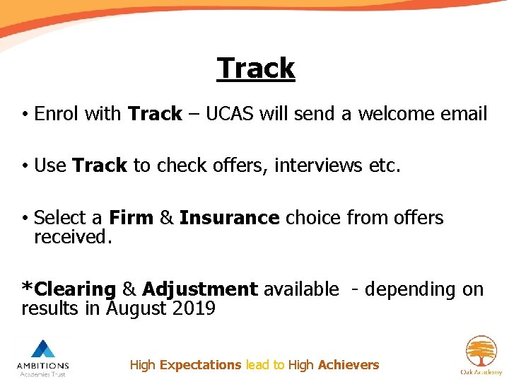 Track • Enrol with Track – UCAS will send a welcome email • Use