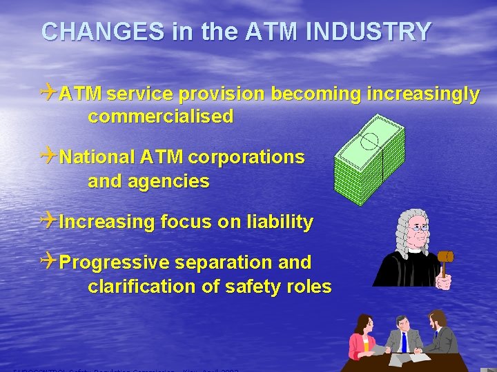 CHANGES in the ATM INDUSTRY QATM service provision becoming increasingly commercialised QNational ATM corporations