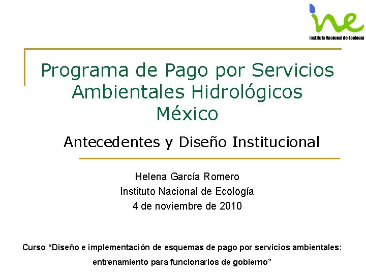 Programa de Pago por Servicios Ambientales Hidrológicos México Antecedentes y Diseño Institucional Helena García