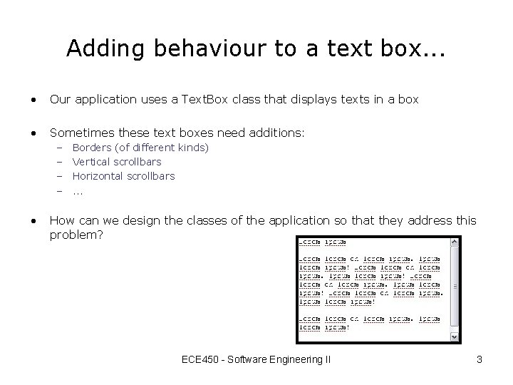 Adding behaviour to a text box. . . • Our application uses a Text.