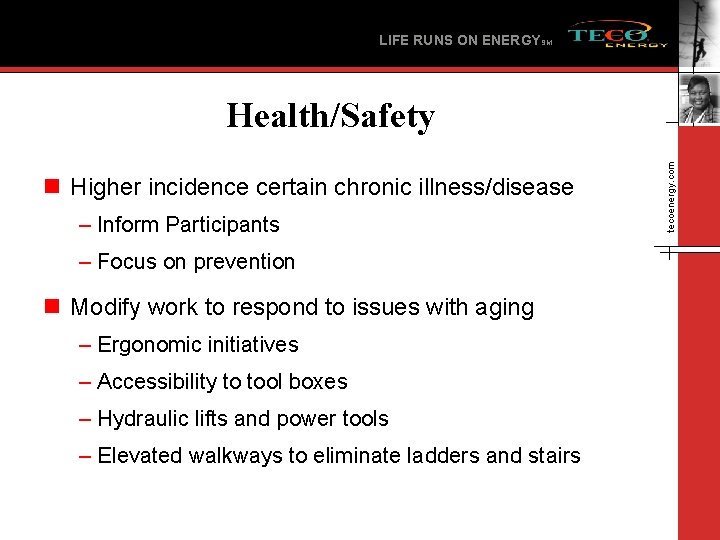 LIFE RUNS ON ENERGYSM n Higher incidence certain chronic illness/disease – Inform Participants –