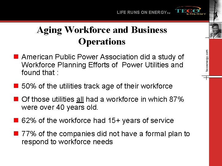 LIFE RUNS ON ENERGYSM n American Public Power Association did a study of Workforce