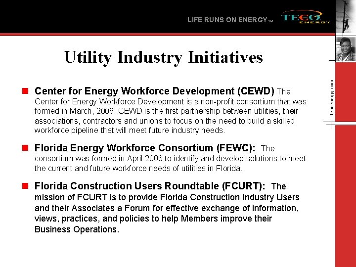 LIFE RUNS ON ENERGYSM n Center for Energy Workforce Development (CEWD) The Center for