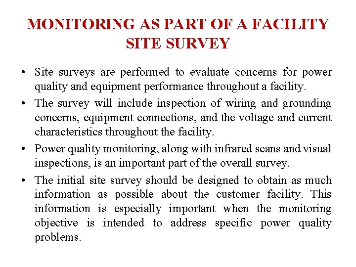 MONITORING AS PART OF A FACILITY SITE SURVEY • Site surveys are performed to