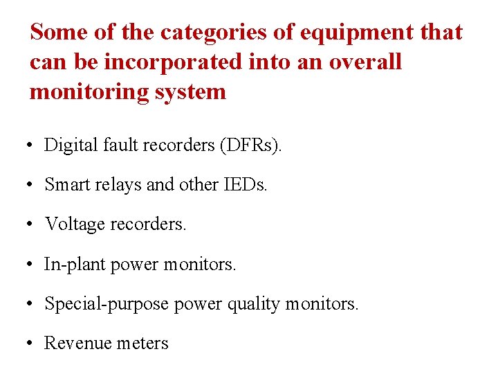 Some of the categories of equipment that can be incorporated into an overall monitoring