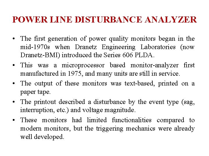 POWER LINE DISTURBANCE ANALYZER • The first generation of power quality monitors began in