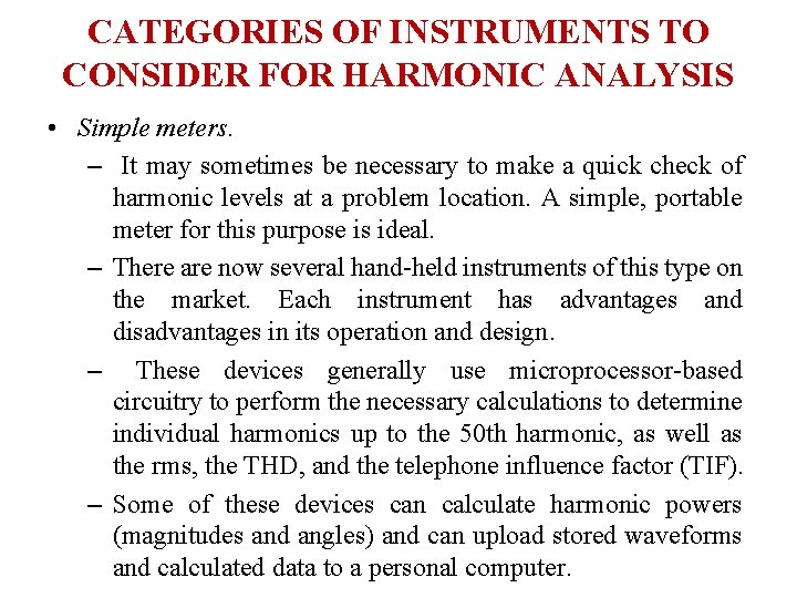 CATEGORIES OF INSTRUMENTS TO CONSIDER FOR HARMONIC ANALYSIS • Simple meters. – It may