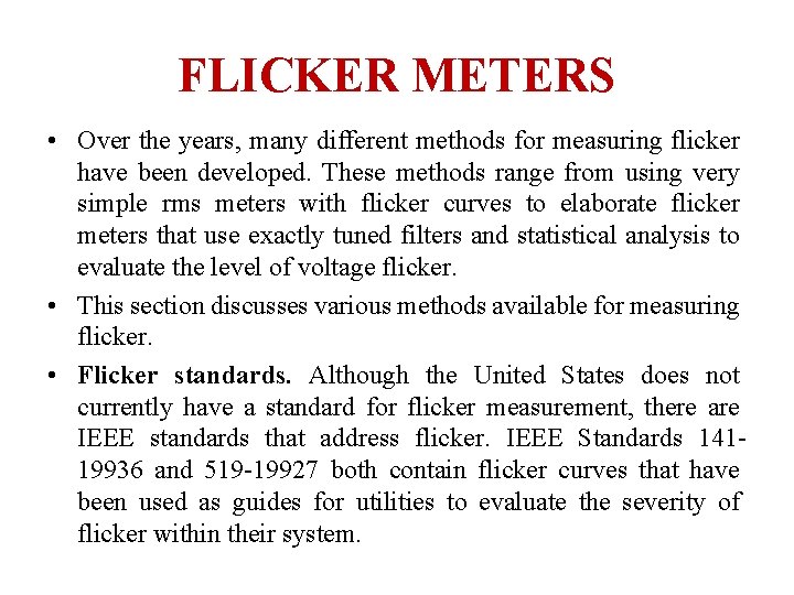 FLICKER METERS • Over the years, many different methods for measuring flicker have been FLICKER METERS • Over the years, many different methods for measuring flicker have been