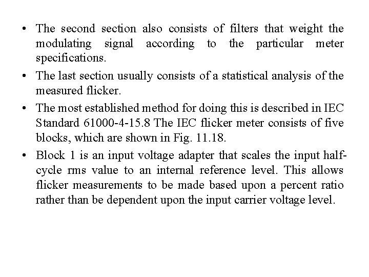  • The second section also consists of filters that weight the modulating signal