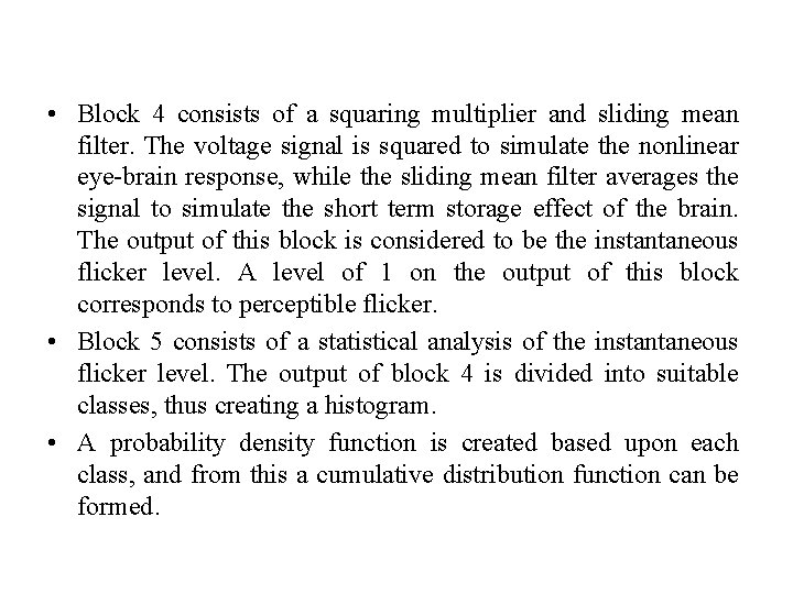  • Block 4 consists of a squaring multiplier and sliding mean filter. The