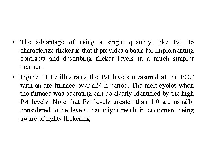  • The advantage of using a single quantity, like Pst, to characterize flicker