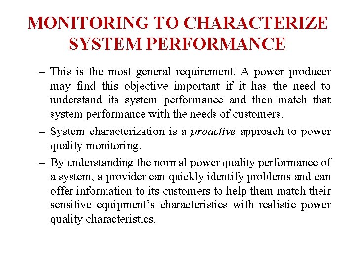 MONITORING TO CHARACTERIZE SYSTEM PERFORMANCE – This is the most general requirement. A power