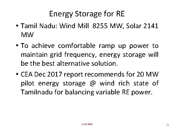 Energy Storage for RE • Tamil Nadu: Wind Mill 8255 MW, Solar 2141 MW