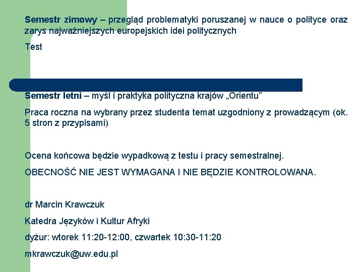 Semestr zimowy – przegląd problematyki poruszanej w nauce o polityce oraz zarys najważniejszych europejskich Semestr zimowy – przegląd problematyki poruszanej w nauce o polityce oraz zarys najważniejszych europejskich