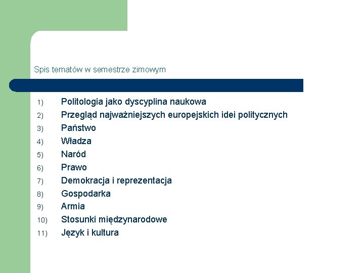Spis tematów w semestrze zimowym 1) 2) 3) 4) 5) 6) 7) 8) 9) Spis tematów w semestrze zimowym 1) 2) 3) 4) 5) 6) 7) 8) 9)