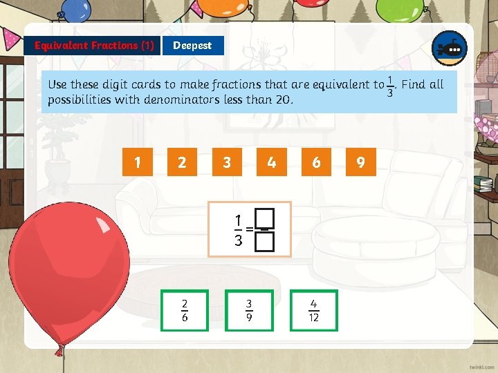 Equivalent Fractions (1) Deepest Use these digit cards to make fractions that are equivalent