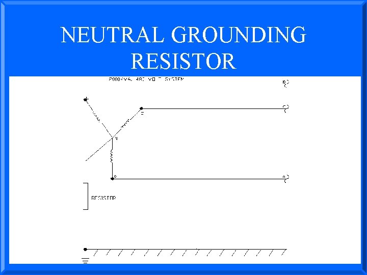 NEUTRAL GROUNDING RESISTOR 39 