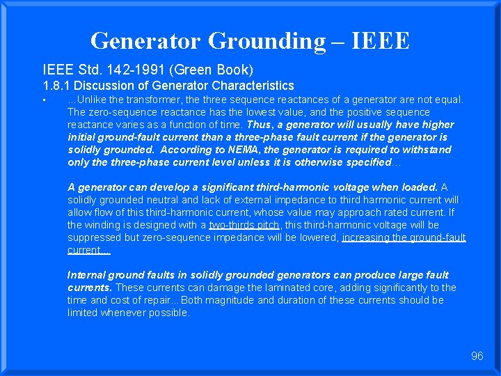 Generator Grounding – IEEE Std. 142 -1991 (Green Book) 1. 8. 1 Discussion of