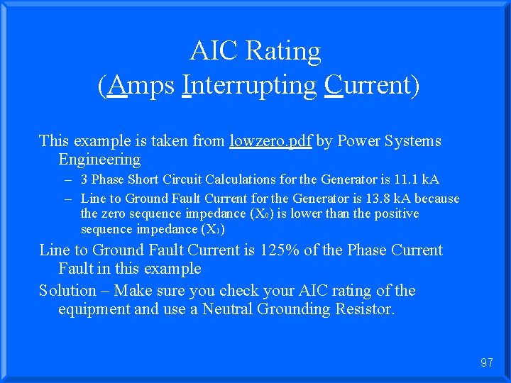 AIC Rating (Amps Interrupting Current) This example is taken from lowzero. pdf by Power