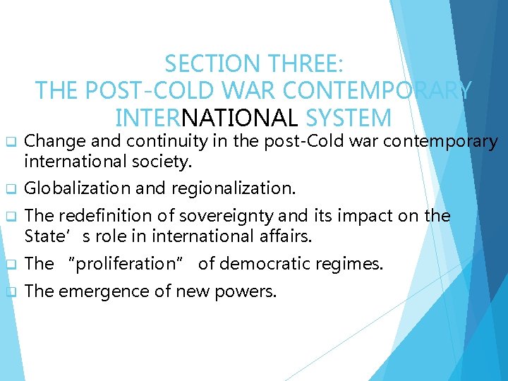 SECTION THREE: THE POST-COLD WAR CONTEMPORARY INTERNATIONAL SYSTEM q Change and continuity in the