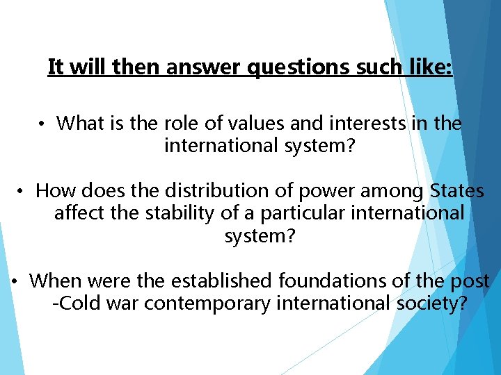 It will then answer questions such like: • What is the role of values