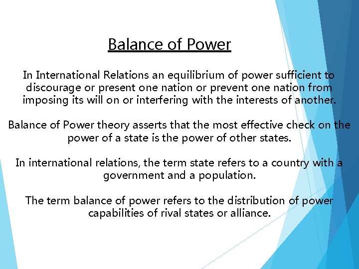 Balance of Power In International Relations an equilibrium of power sufficient to discourage or