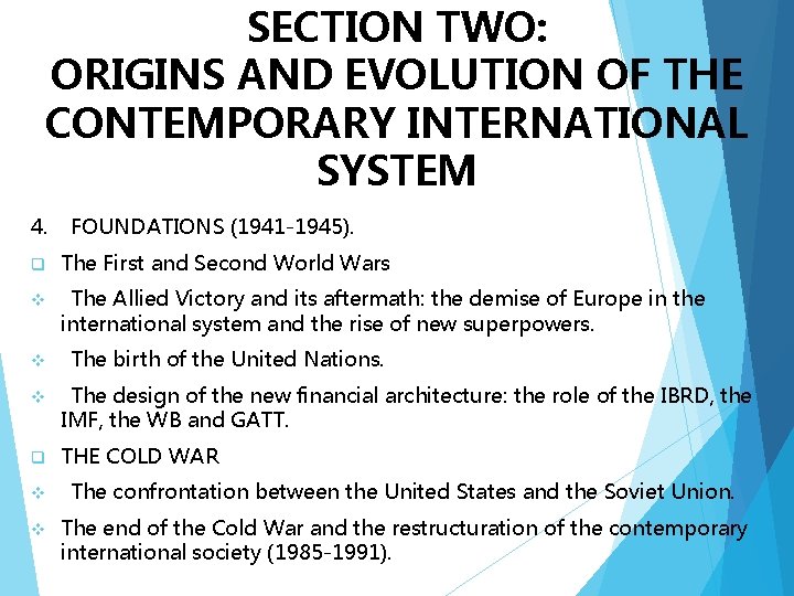 SECTION TWO: ORIGINS AND EVOLUTION OF THE CONTEMPORARY INTERNATIONAL SYSTEM 4. FOUNDATIONS (1941 -1945).
