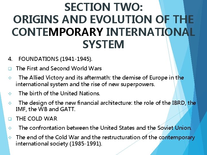 SECTION TWO: ORIGINS AND EVOLUTION OF THE CONTEMPORARY INTERNATIONAL SYSTEM 4. FOUNDATIONS (1941 -1945).