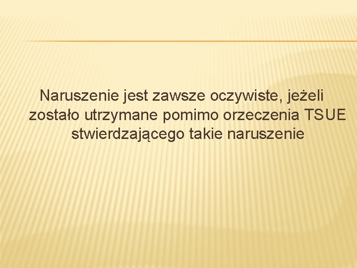 Naruszenie jest zawsze oczywiste, jeżeli zostało utrzymane pomimo orzeczenia TSUE stwierdzającego takie naruszenie 