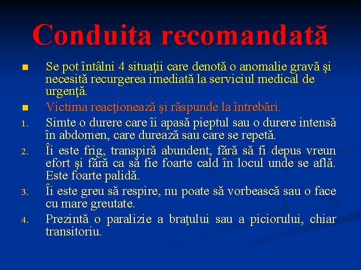 Conduita recomandată n n 1. 2. 3. 4. Se pot întâlni 4 situaţii care Conduita recomandată n n 1. 2. 3. 4. Se pot întâlni 4 situaţii care